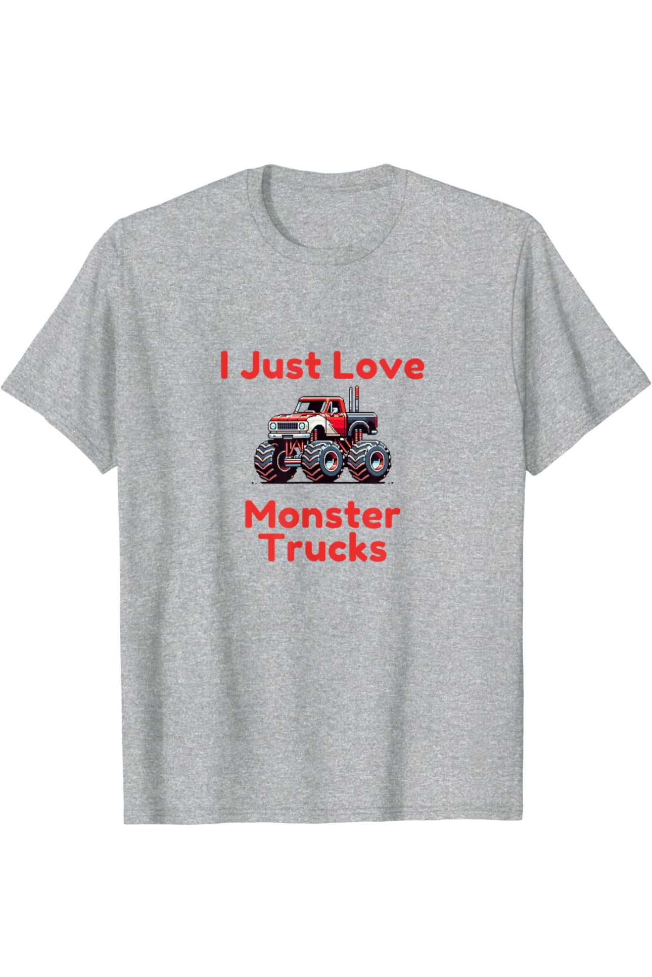 I Just Love Monster Trucks Short Sleeve T-Shirt t-shirt