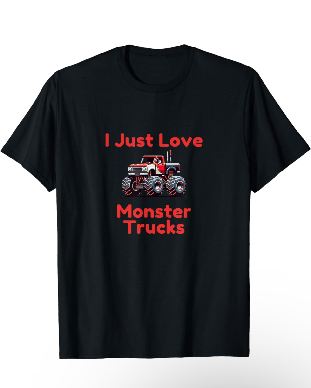 I Just Love Monster Trucks Short Sleeve T-Shirt t-shirt