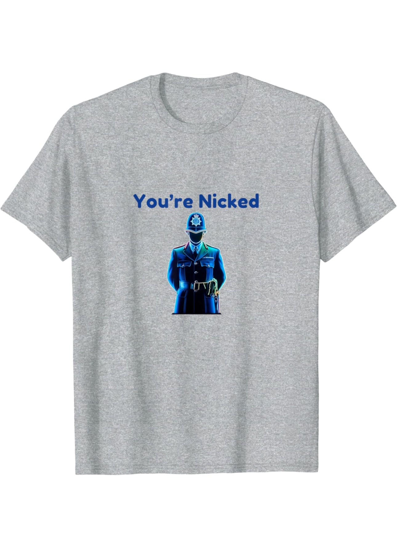 You’re Nicked - British Police Officer In Neon Blue T-Shirt t-shirt