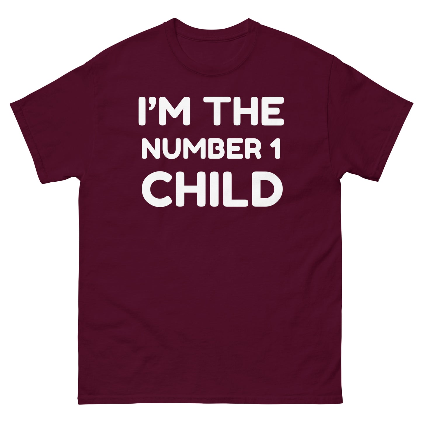 I’m The Number One Child - Unisex classic tee Maroon t-shirt
