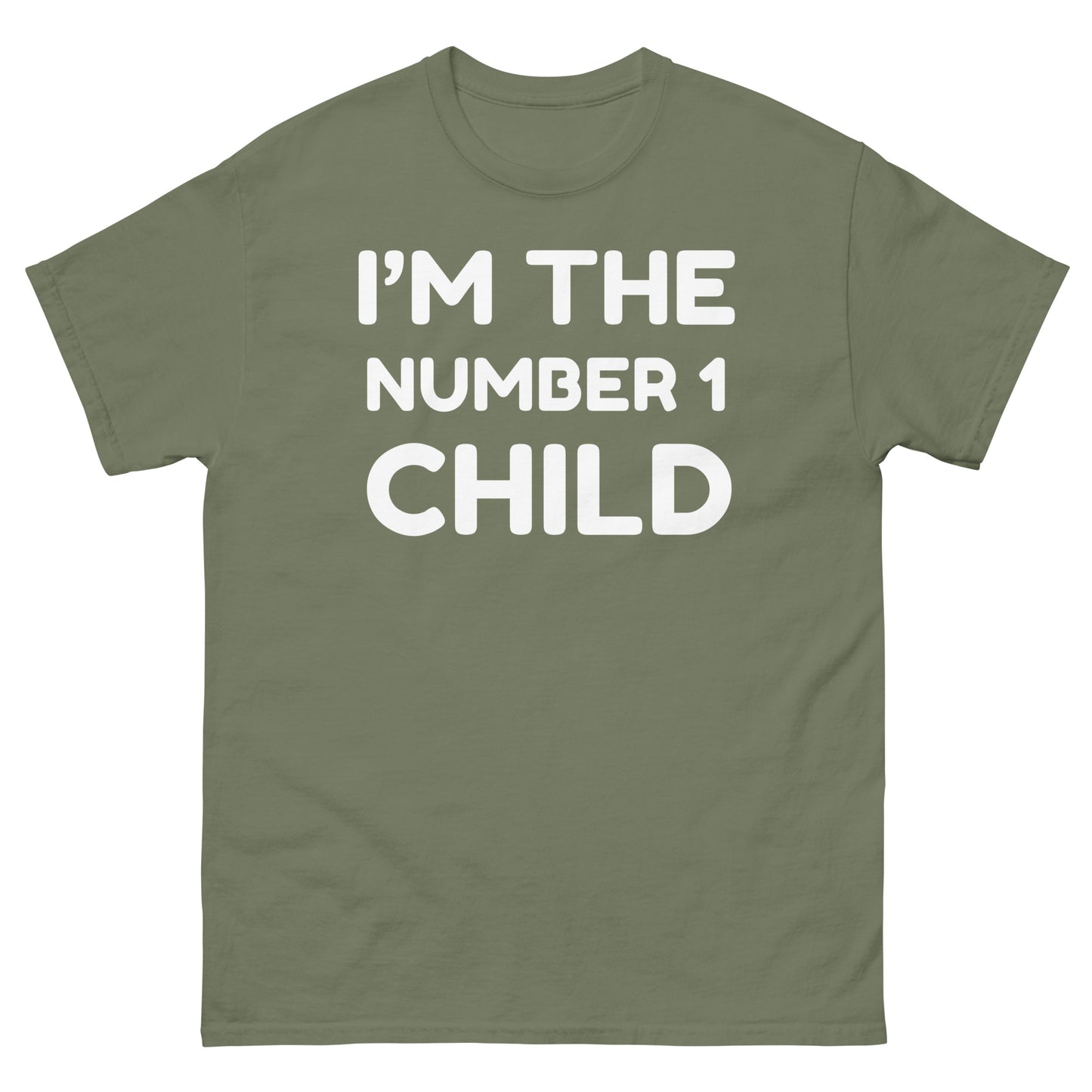 I’m The Number One Child - Unisex classic tee Military Green t-shirt
