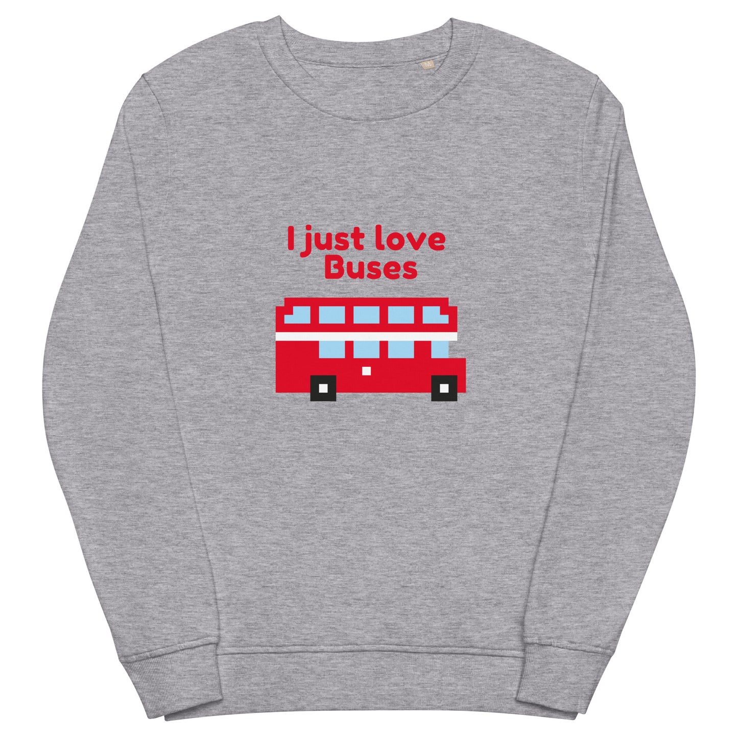 I Just Love Buses Sweatshirt – Funny Transport Fan Unisex Pullover Grey Melange Sweatshirt