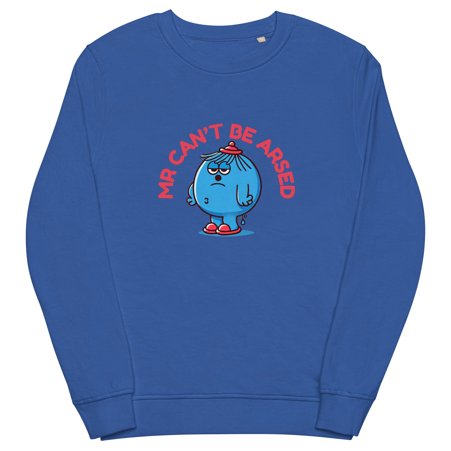 Mr Can’t Be Arsed sweatshirt – funny unisex pullover for lazy people and sarcasm lovers
