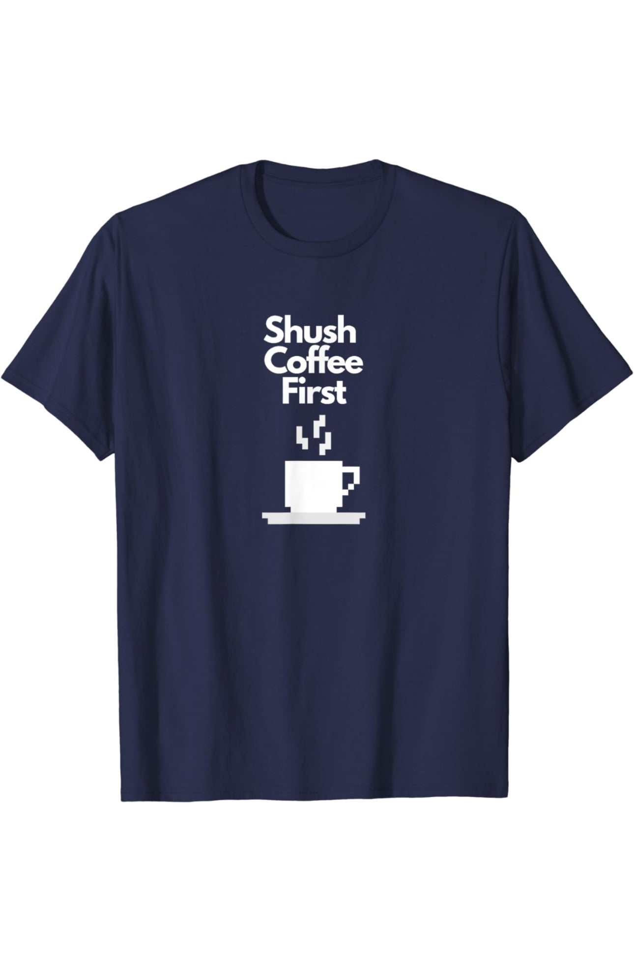 Shush. Coffee First