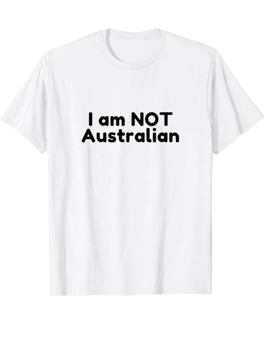 A humorous sweatshirt with the bold “I Am NOT Australian” design, perfect for travelers, expats, and those who love a funny nationality joke. A great conversation starter hoodie for trips, social events, or gifting to friends with a sense of humor.