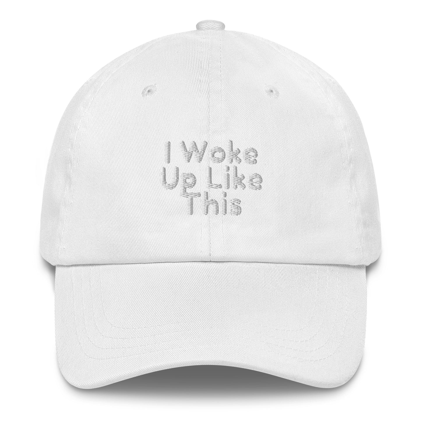 I Woke Up Like This Embroiled Text Cap